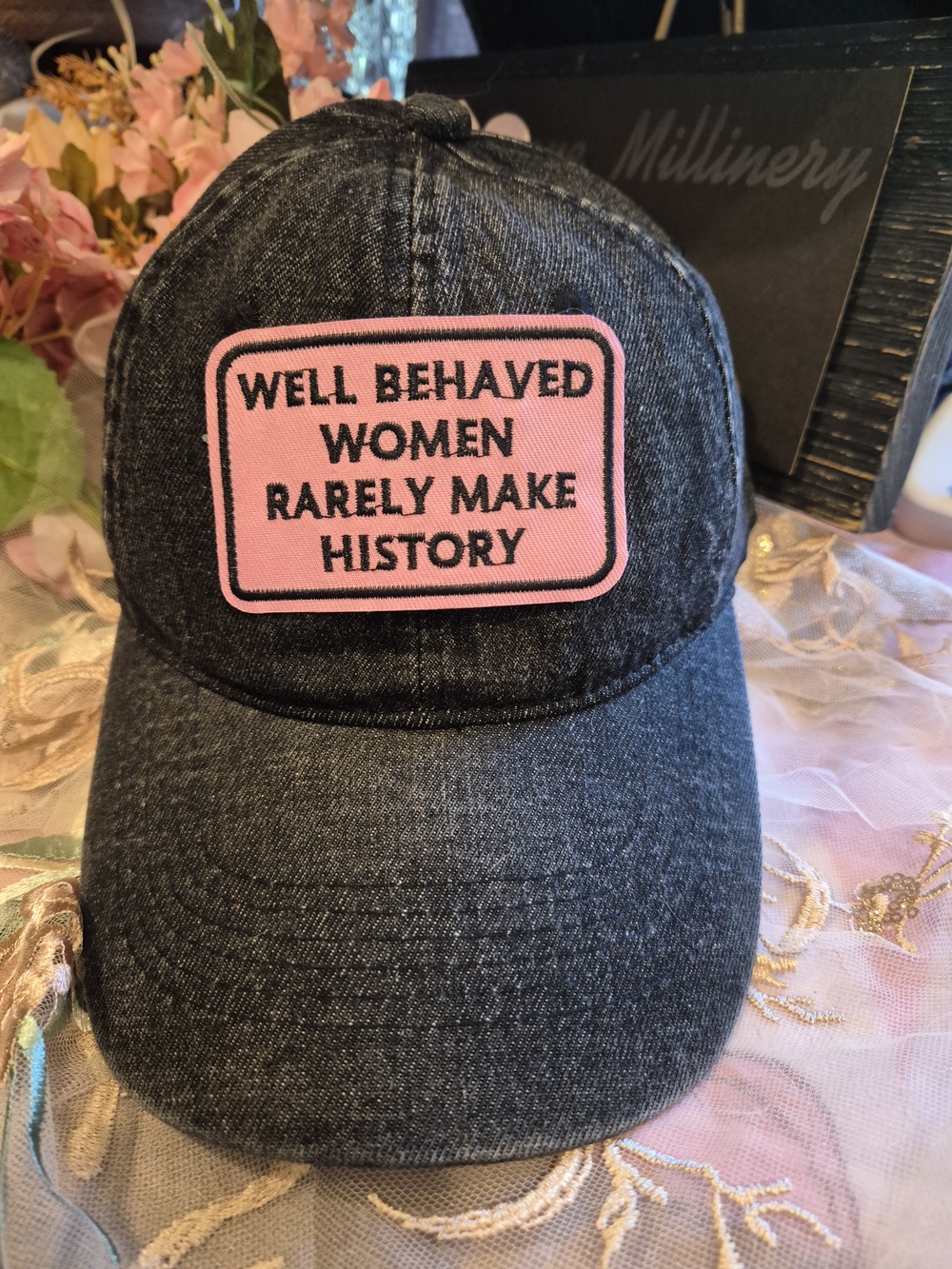 Well Behaved Women Rarely Make History Black Denim Cap with Pink Patch